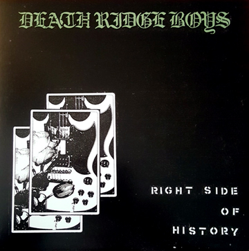 DEATH RIDGE BOYS "RIght Side Of History" LP (BW) Green Vinyl